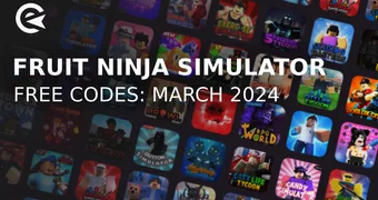 Fruit ninja simulator codes march