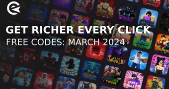 Get richer every click codes march