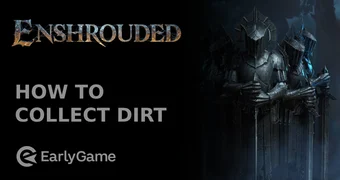 Enshrouded How To Collect Dirt